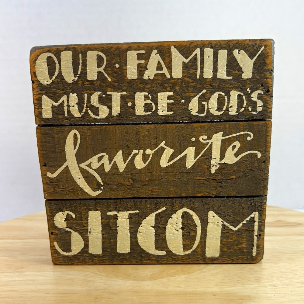 Designs by Kathy Wood Wall Sign Rustic Family Quote “God’s Favorite Sitcom” 6x6